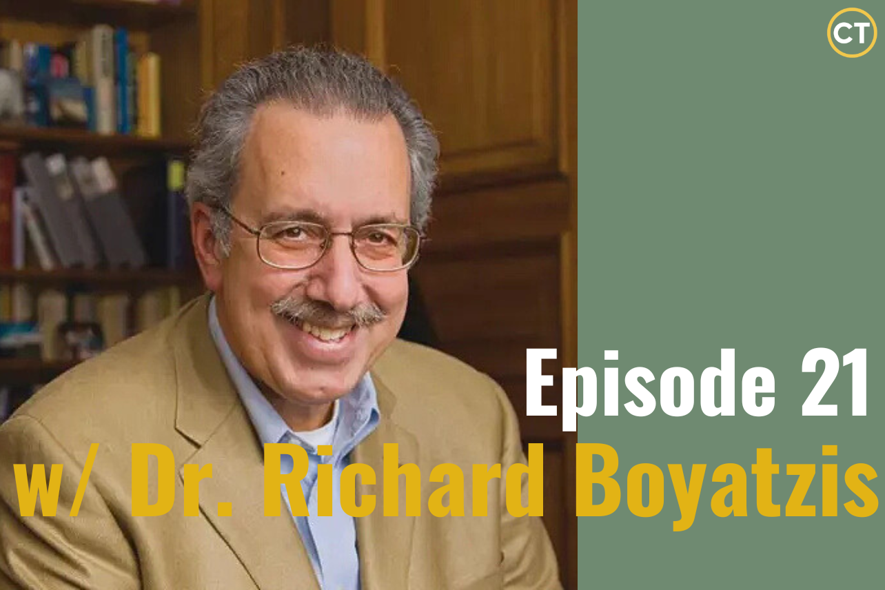 Ep. 21 - The Emotional Intelligence Blueprint: How Leaders Drive Real Change with Dr. Richard Boyatzis — CT
