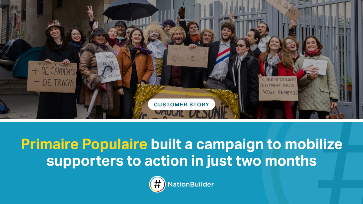 A campaign built for action to mobilize supporters to movement in just two months - NationBuilderNationBuilder